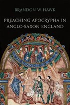 Toronto Anglo-Saxon Series - Preaching Apocrypha in Anglo-Saxon England