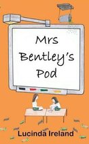 Mrs Bentley's Pod