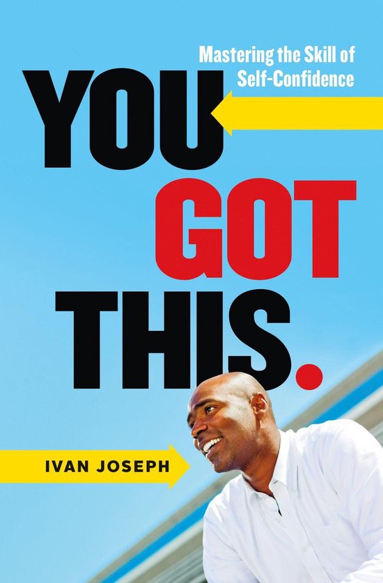 You Got This: Mastering the Skill of Self-Confidence - cover