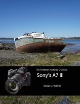 The Friedman Archives Guide to Sony's A7 III