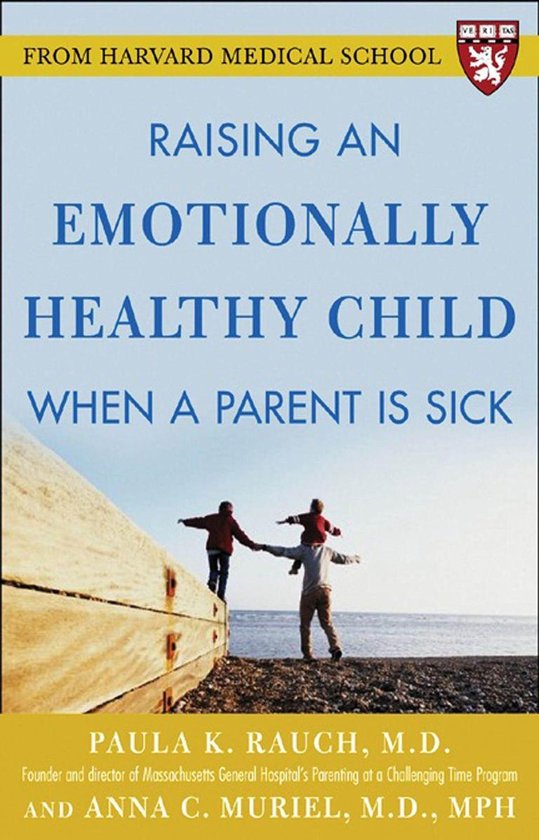 Raising an Emotionally Healthy Child When a Parent Is Sick ( ... - cover