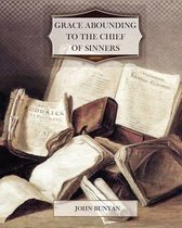 Grace Abounding to the Chief of Sinners