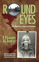 Round Eyes: An American Nurse in Vietnam