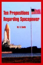 Ten Propositions Regarding Spacepower