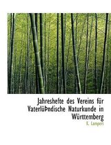 Jahreshefte Des Vereins Fur Vaterlu Ndische Naturkunde in Wurttemberg