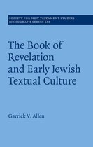 Society for New Testament Studies Monograph Series 168 - The Book of Revelation and Early Jewish Textual Culture