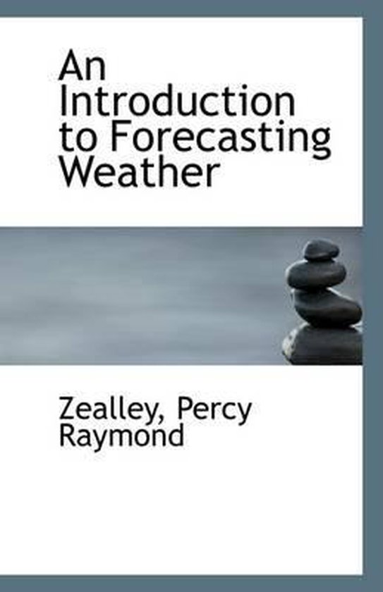 An Introduction to Forecasting Weather, Zealley Percy Raymond