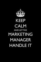 Keep Calm and Let the Marketing Manager Handle It