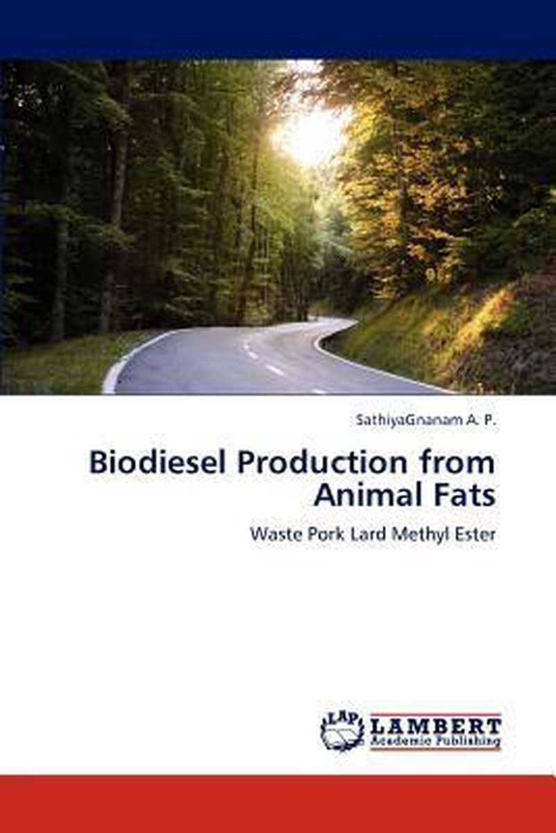 Biodiesel Production from Animal Fats - A P Sathiyagnanam