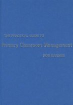 Practical Guide To Primary Classroom Management
