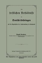 Die Forstlichen Verhaltnisse Von Deutsch-Lothringen Und Die Organisation Der Forstverwaltung Im Reichslande