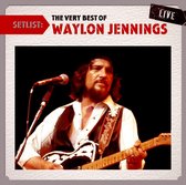 Setlist: The Very Best of Waylon Jennings Live