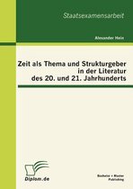 Zeit als Thema und Strukturgeber in der Literatur des 20. und 21. Jahrhunderts