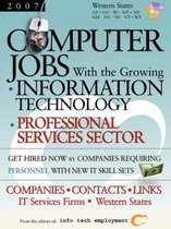 Computer Jobs with the Growing Information Technology Professional Services Sector [2007] Companies-Contacts-Links - IT Services Firms - Western States