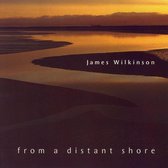 James Wilkinson - Wilkinson:From A Distant Shore (CD)