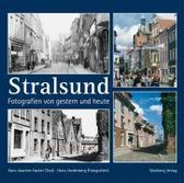 Stralsund - Fotografien von gestern und heute