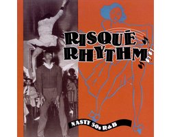Risque Rhythms: Nasty 50's R&B