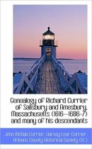 Genealogy of Richard Currier of Salisbury and Amesbury, Massachusetts (1616--1686-7) and Many of His