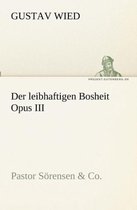 Der leibhaftigen Bosheit Opus III
