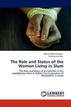 The Role and Status of the Women Living in Slum