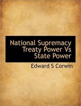 National Supremacy Treaty Power Vs State Power
