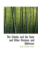 The Scholar and the State and Other Orations and Addresses