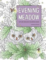 Evening Meadow Nature Designs Coloring Book