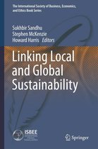 The International Society of Business, Economics, and Ethics Book Series 4 - Linking Local and Global Sustainability