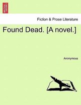 Found Dead. [A Novel.]