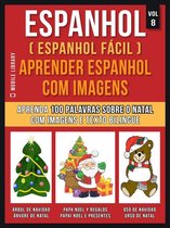 Foreign Language Learning Guides - Espanhol ( Espanhol Fácil ) Aprender Espanhol Com Imagens (Vol 8)