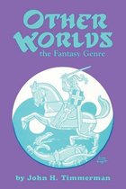 Other Worlds the Fantasy Genre