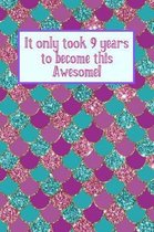 It Only Took 9 Years to Become This Awesome!