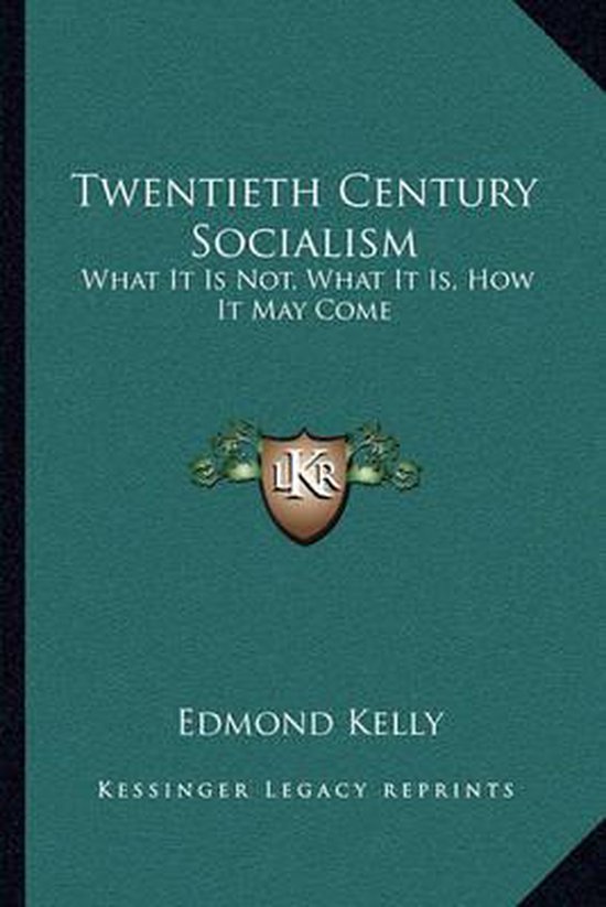 Twentieth Century Socialism, Edmond Kelly 9781163301012 Boeken
