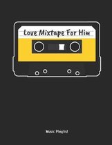 Love Mixtape for Him - Music Playlist