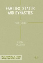 Palgrave Macmillan Studies in Family and Intimate Life - Families, Status and Dynasties