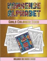 Girls Coloring Book (Nonsense Alphabet): This book has 36 coloring sheets that can be used to color in, frame, and/or meditate over