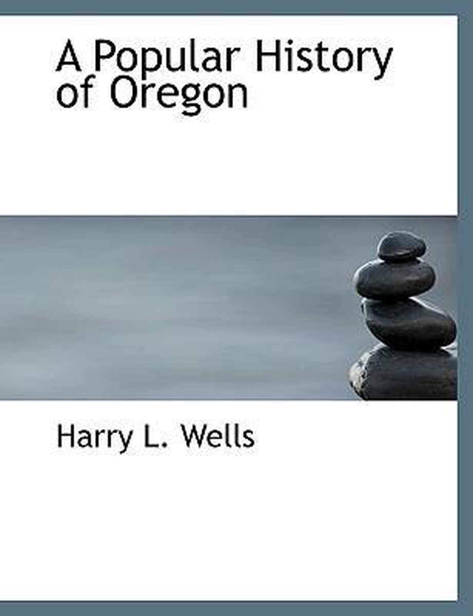 A Popular History Of Oregon van Harry L Wells