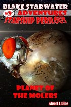Blake Starwater and the Adventures of the Starship Perilous 3 - Planet of the Molers (Starship Perilous Adventure #3)