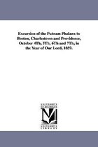 Excursion of the Putnam Phalanx to Boston, Charlestown and Providence, October 4Th, 5Th, 6Th and 7Th, in the Year of Our Lord, 1859.