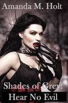 Shades of Grey 2 - Shades of Grey II: Hear No Evil (Book Two in the Shades of Grey Series)
