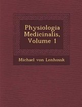 Physiologia Medicinalis, Volume 1