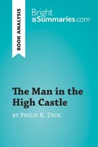 BrightSummaries.com - The Man in the High Castle by Philip K. Dick (Book Analysis)