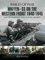 Images of War - Waffen-SS on the Western Front, 1940–1945