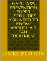Hair Loss Prevention: Super Useful Tips You Need to Know About Hair Fall Treatment