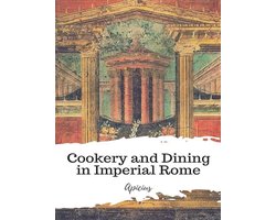 Cookery and Dining in Imperial Rome