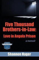 Five Thousand Brothers-in-Law: Love in Angola Prison