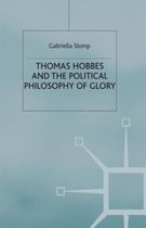 Thomas Hobbes and the Political Philosophy of Glory