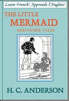 Learn French! Apprends l'Anglais! THE LITTLE MERMAID AND OTHER TALES