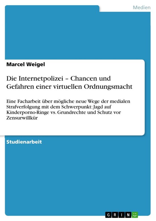 Livre "Die Internetpolizei - Chancen und Gefahren einer virtuellen Ordnungsmacht" par Marcel Weigel. Une étude sur la police de l'internet.