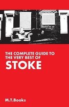 The Complete Guide to the Very Best of Stoke